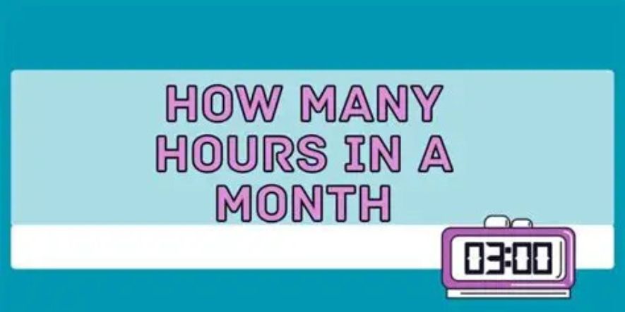 Simple guide explaining how many hours in a month.