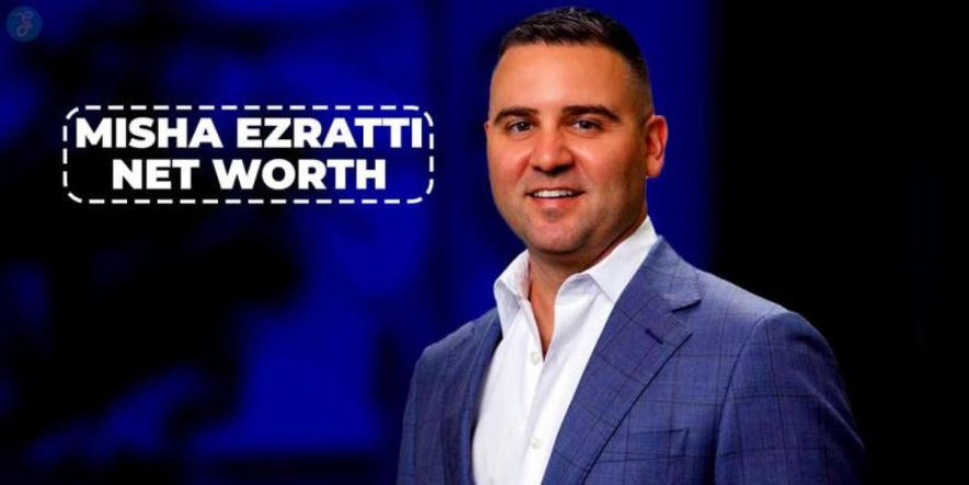 Misha Ezrattis Net Worth